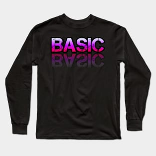 Basic - Graphic Typography - Funny Humor Sarcastic Slang Saying - Pink Gradient Long Sleeve T-Shirt